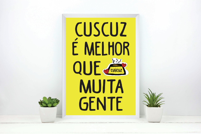 Quadro Cuscuz Melhor Que Muita Gente