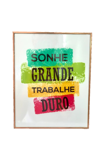 Quadro Sonhe Grande, Trabalhe Duro E Nunca Desista 45x34cm - Com Vidro  Moldura:madeira Branca