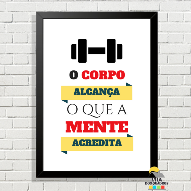 Quadro Decorativo Frase O Corpo Alcan A O Que A Mente Acredita