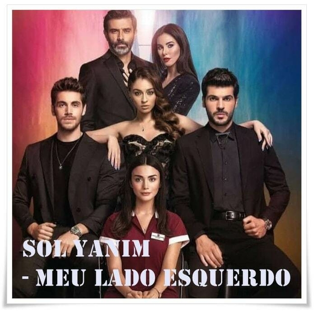 Series turcas em portugues - Sol Yanim - Meu Lado Esquerdo A série