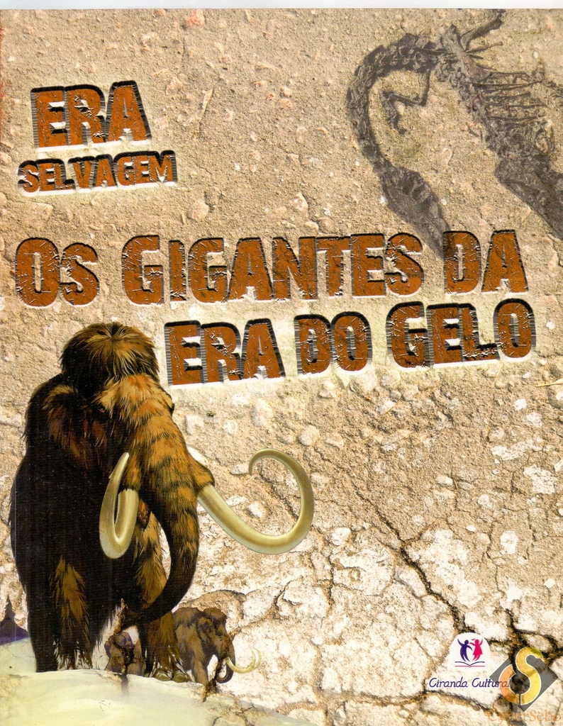 Era Selvagem Os Gigantes Da Era Do Gelo Steve Parker