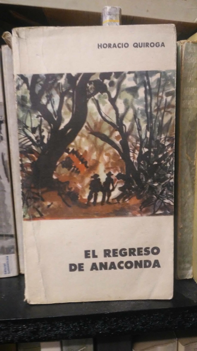 Horacio Quiroga El Regreso De Anaconda Y Otros Cuentos 0882