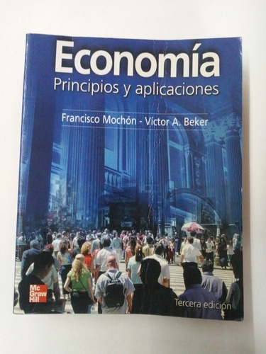 Economía Mochon Beker Principios Y Aplicaciones 3 Edicion