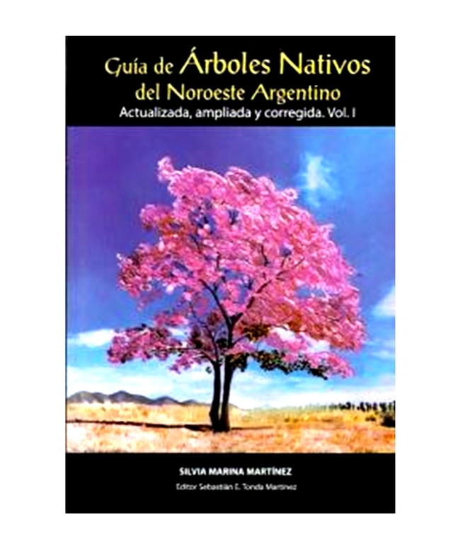 Guía De árboles Nativos Del Noroeste Argentino I Martínez 5862