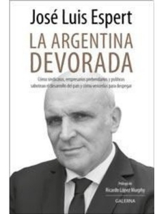 La Argentina Devorada - José Luis Espert - comprar online