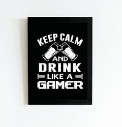 Quadro Keep calm and drink a like gamer - Ateliê Ana Ávila