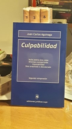 Culpabilidad. Nulla poene sine culpa. Diversas concepciones. Imputabilidad. Dolo avalorado o desvalorado. AUTOR: Aguinaga Juan C