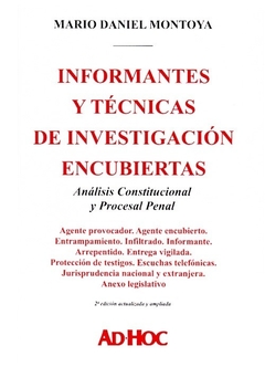Informantes y técnicas de investigación encubiertas. Análisis constitucional y procesal penal. AUTOR: MONTOYA, Mario D