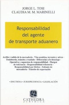 Responsabilidad del agente de transporte aduanero AUTOR: Tosi, Jorge L.