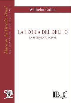 La teoría del delito en su momento actual AUTOR: Gallas, Wilhelm