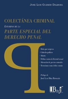 Colectánea criminal parte especial del derecho penal AUTOR: Guzman Dalbora, Jose Luis