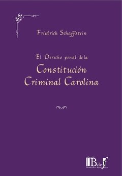 El derecho penal de la constitución carolina AUTOR: Schaffstein, Friiedrich