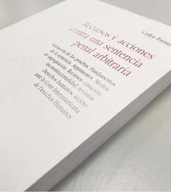 Recursos y acciones contra una sentencia penal arbitraria AUTOR: Parma, Carlos