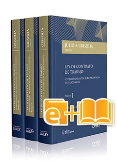 Ley de contrato de trabajo sistematizada con jurisprudencia. 3 tomos. AUTOR: Grisolia, Julio