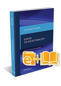 Juicio de escrituración (e-book + papel). Tapas duras. AUTOR: Kiper, Claudio M.