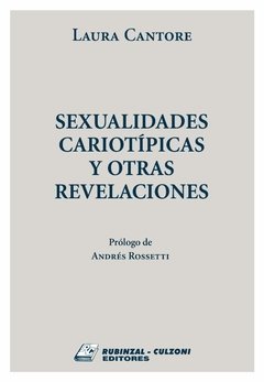 Sexualidades cariotípicas y otras revelaciones AUTOR: Cantore, Laura