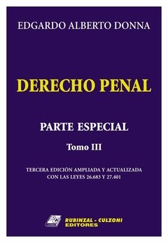 Derecho Penal Parte Especial T3 3ª Ed Rustico. AUTOR: Donna, Egardo Alberto