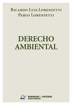 Derecho ambiental AUTOR: Lorenzetti, Ricardo Luis