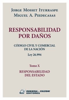 Responsabilidad por daños tomo X. Responsabilidad del estado. AUTOR: Mosset Iturraspe, Jorge/ Piedecasas, Miguel A.