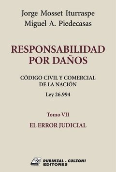 Responsabilidad por daños tomo VII. El error judicial. AUTOR: Mosset Iturraspe, Jorge/ Piedecasas, Miguel A.