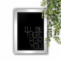 Quadro Decorativo Friends I'll Be There For You - comprar online