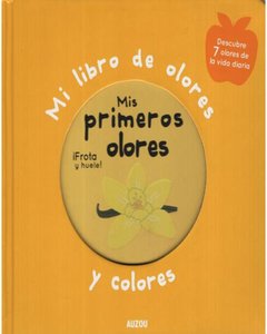 Mis Primeros Olores Y Colores - Frota Y Huele (Td) - Varios Autores