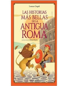 Las Historias Mas Bellas De La Antigua Roma - Lorenza Cingoli