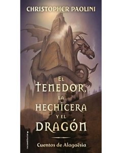 El Tenedor, La Hechicera Y El Dragón - Cuentos De Alagaesia 1 - Christopher Paolini