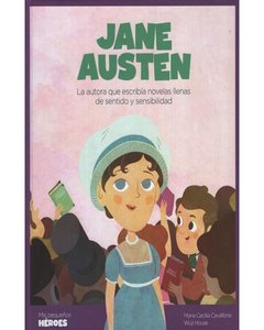 Jane Austen - La Autora Que Escribia Novelas Llenas De Sentido Y Sensibilidad - Ma.Cecilia Cavallone
