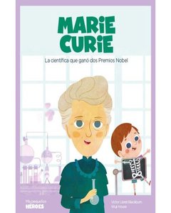 Marie Curie - La Científica Que Gano Dos Premios Nobel - Victor Lloret Blackburn