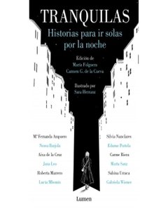 Tranquilas. Historias Para Ir Solas Por La Noche - Maria Folguera