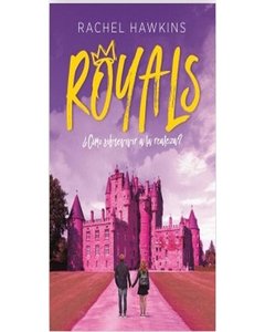 Royals ¿Como Sobrevivir A La Realeza? - Rachel Hawkins