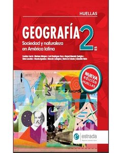Geografía 2 Es - Huellas (N/Ed.) Sociedad Y Naturaleza En América - Carolina Garcia