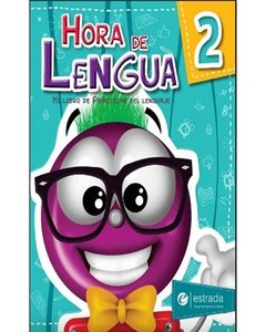 Hora De Lengua 2 - Mi Libro De Practicas Del Lenguaje - Maria Clara Sarcone