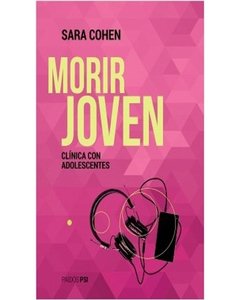 Morir Jóven - Clínica Con Adolescentes - Sara Cohen