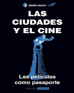 LAS CIUDADES Y EL CINE - LAS PELÍCULAS COMO PASAPORTE - MARIA ZACCO