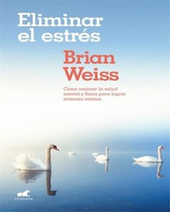 ELIMINAR EL ESTRÉS - BRIAN WEISS