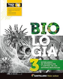 Biología 3 - Vale Saber - Intercambio De Información Y Control En Los Sistemas Biológicos - Elina I. Godoy