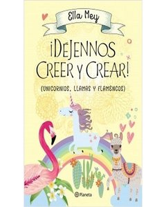 Dejennos Creer Y Crear! - Contenidos Planeta Argentina