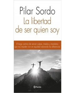 La Libertad De Ser Quien Soy- Pilar Sordo