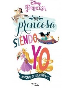 Soy Princesa Siendo Yo - Historias De Princesas Valientes - Disney Publishing Worldwide