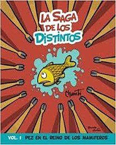 La Saga De Los Distintos - Vol.1 Pez En El Reino De Los Mamíferos - Chanti