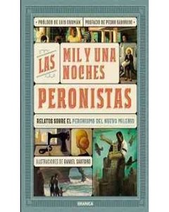 Las Mil Y Una Noches Peronistas - Varios Autores