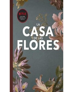 La Casa De Las Flores (Netflix) - Varios Autores