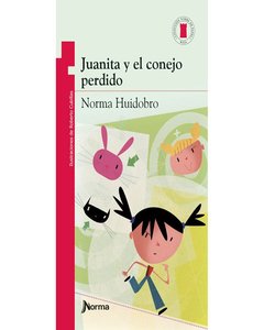 Juanita Y El Conejo Perdido - T.P. Roja - Norma Huidobro