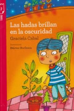 Las Hadas Brillan En La Oscuridad - T.P. Roja - Graciela Cabal