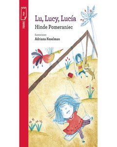 Lu, Lucy Y Lucia - T.P. Roja - Hinde Pomeraniec