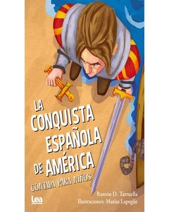 La Conquista Española De America Contada Para Niños - Ramon Tarruela