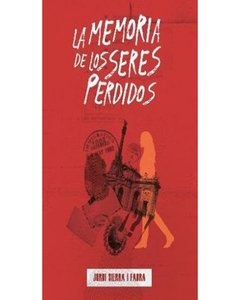 La Memoria De Los Seres Perdidos - Gran Angular - Jordi Sierra I Fabra