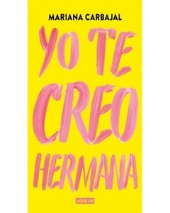 Yo Te Creo Hermana - Mariana Carbajal